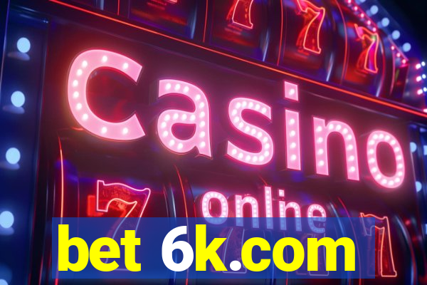 bet 6k.com